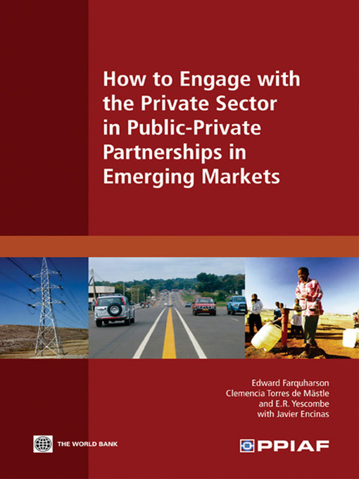 Title details for How to Engage with the Private Sector in Public-Private Partnerships in Emerging Markets by Edward Farquharson - Available